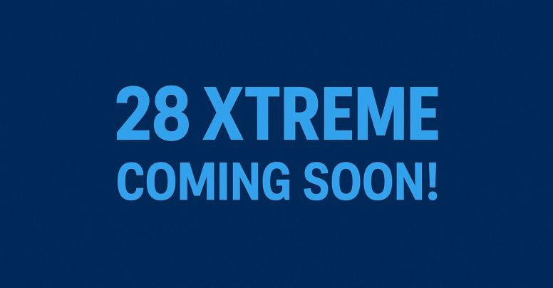 28 XTREME COOMING SOON!