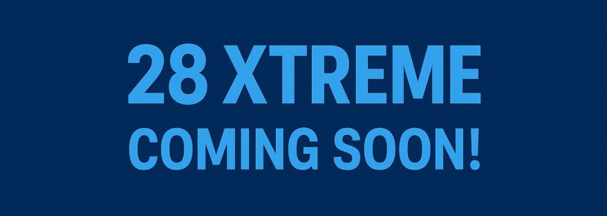 28 XTREME COOMING SOON!